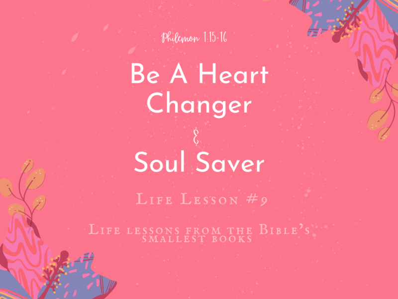 Be A Heart Changer & Soul&nbsp;Saver