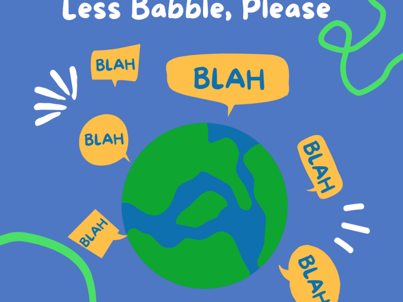 Less Babbling, Please 