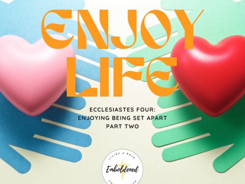 Enjoy Being Set Apart Part&nbsp;Two