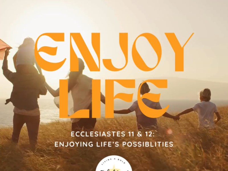 Enjoying Life’s Possibilities