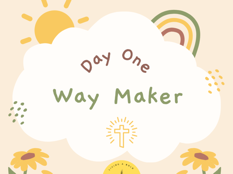 Day 1 Way&nbsp;Maker