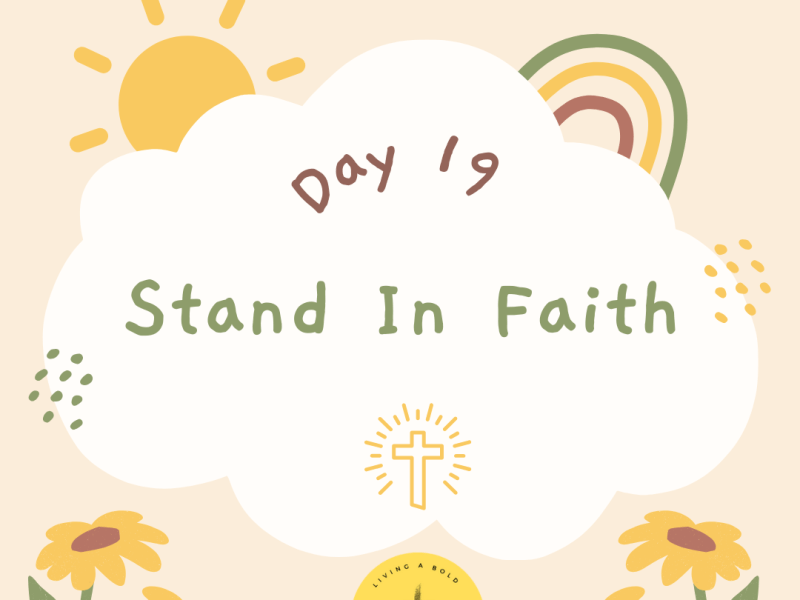 Day 19 Stand In&nbsp;Faith