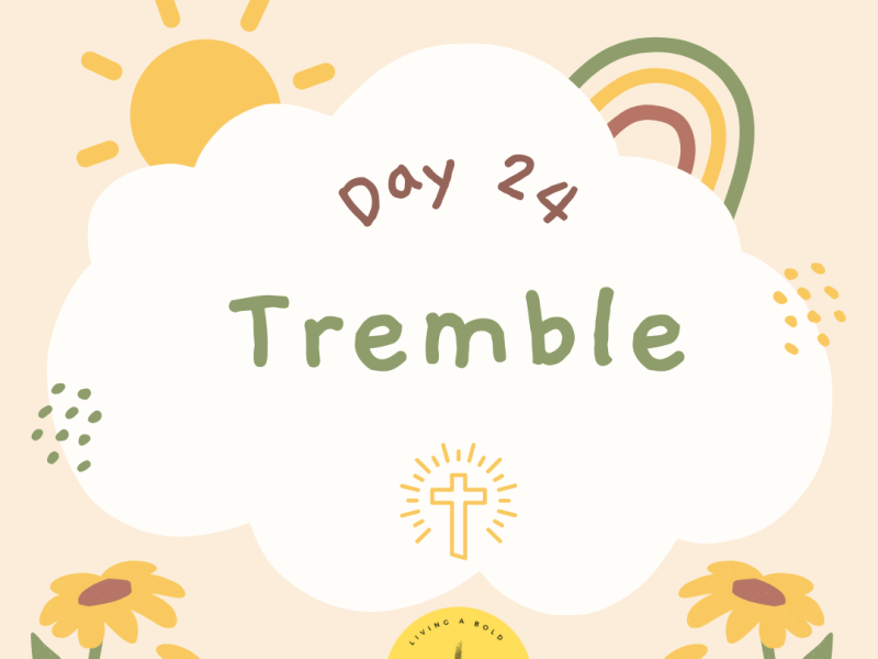 Day 24 Tremble