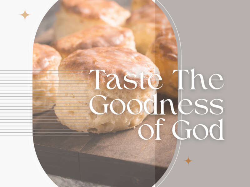 Tasting God’s Goodness