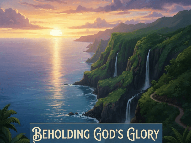 Beholding His Glory